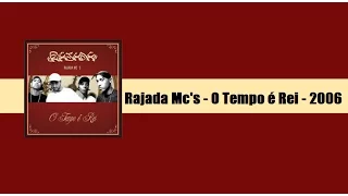 Rajada Mc's - O Tempo é Rei - 2006 - CD Completo