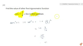 Find the value of other five trigonometric function `cotx=3/4` , x lies in third quadrant....