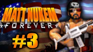 Matt Nukem Forever (Part 3)