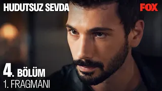 Hudutsuz Sevda 4. Bölüm 1. Fragmanı