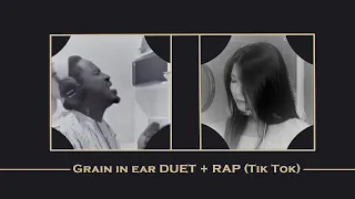 Grain In Ear - Duet RAP ( Tik Tok )