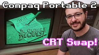 CRT swapping a Compaq Portable 2