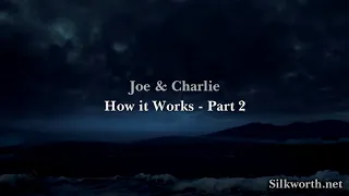 18. Joe & Charlie - Chapter 5. How It Works Part 2