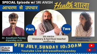 Special Episode-2 || आचरण से उपचार ||  Sri Anish & Dr. Pandey || Healthshala