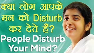 Don't Let People Disturb Your Mind: Ep 4: Subtitles English: BK Shivani