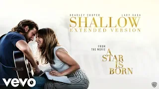Bradley Cooper, Lady Gaga - Shallow (Extended Version)