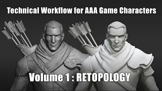 Technical Workflow for AAA Game Characters - Retopology | PREVIEW