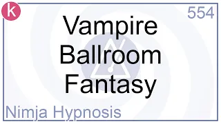 Vampire Ballroom Fantasy - Hypnosis