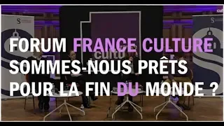 Prêts pour la fin du monde ? - Les Chemins de la philosophie au Forum France Culture Sorbonne