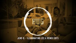 Jens O. - Illuminating (Cc.K Remix Edit)