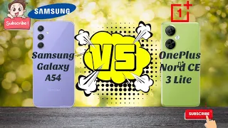 SAMSUNG GALAXY A54 VS ONEPLUS NORD CE 3 LITE ! GALAXY VS ONEPLUS #smartphone best vs better