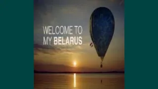 Welcome To My Belarus (Паўторна Загружана)