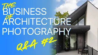 The Business of Architecture Photography - Q&A No. 2