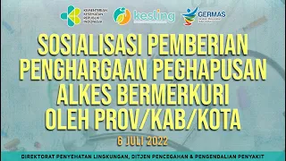 [06-07-2022] Sosialisasi Pemberian Penghargaan Peghapusan Alkes Bermerkuri oleh Prov/Kab/Kota