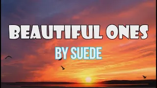 SUEDE - BEAUTIFUL ONES LYRICS