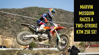 Marvin Musquin Races a TWO-STROKE!