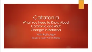 Catatonia and ASD: Changes in Behavior