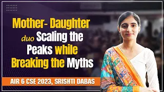 Srishti Dabas || AIR 6 || Mother- Daughter duo scaling the peaks while breaking the myths ✨