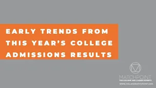 Early Trends From This Year's College Admissions Results