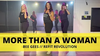 More Than a Woman || @beegees || @REFITREV || Dance Fitness Choreography