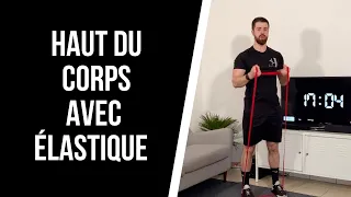 🔥MUSCULATION ÉLASTIQUE HAUT DU CORPS N°3 ! (30 min pour se muscler a la maison) 🔥