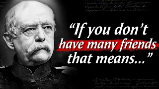 Otto Von Bismarck Quotes you should know before you Get Old!