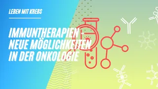 Immuntherapien - Neue Möglichkeiten in der Onkologie