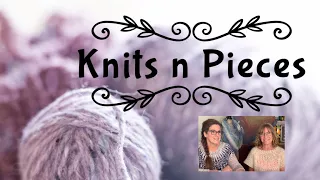 Knits n Pieces Episode 19 - We Love The Nightshift