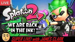 Splatoon 2 - Online Battles [9.4.22] | Super Live! with James Clark