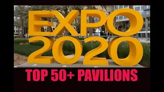 DUBAI EXPO 2020 (TOP 50+ PAVILIONS)