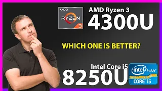 AMD Ryzen 3 4300U vs INTEL Core i5 8250U Technical Comparison