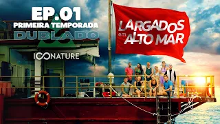 INÉDITO: EP. 01 🌊 LARGADOS EM ALTO MAR: 1ª TEMPORADA 📺 DUBLADO