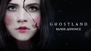 Ghostland - de Pascal Laugier -  Bande-Annonce