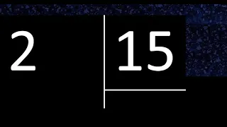 Dividir 2 entre 15 , division inexacta con resultado decimal  . Como se dividen 2 numeros