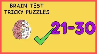 Brain Test Level 21 22 23 24 25 26 27 28 29 30 Solution Walkthrough