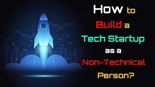 How to Build a Tech Start-up as a Non-Technical Person? – [Hindi] – Quick Support