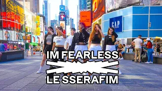 [KPOP IN PUBLIC NYC]  LE SSERAFIM (르세라핌) 'FEARLESS' DANCE COVER BY I LOVE DANCE