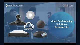 Grandstream Video Conferencing Solutions Training Webinar