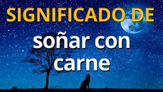 Qué significa soñar con carne 💤 Interpretación de los Sueños