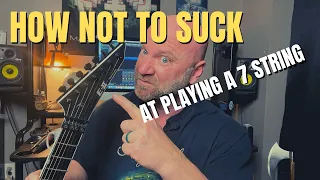 How to Not Suck at Playing 7 String Guitar (3 Tips)