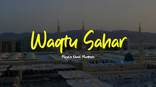 WAQTU SAHAR | Majelis Nurul Musthofa | Lirik Indonesia