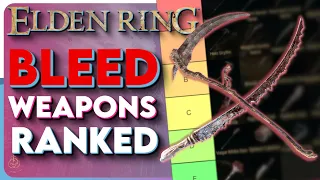 Elden Ring All BLEED Weapons Ranked - Which Bleed Weapon Is Best?