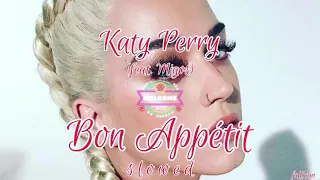 Katy Perry - Bon Appétit (ft. Migos) // S L O W E D