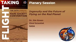 Dr. Jim Green - NASA Chief Scientist - 2021 Mars Society Virtual Convention