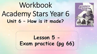 Workbook  Year 6 Academy Stars Unit 6 – How is it made? Lesson 5 page 66 + answers