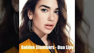 Golden Slumbers - Dua Lipa  (Lyrics)