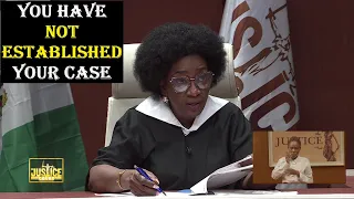 YOU HAVE NOT ESTABLISHED YOUR CASE || Justice Court EP 151-B