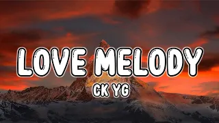"Love scars takot nakong masugatan" (Tiktok) CK YG - Love Melody (Lyrics)