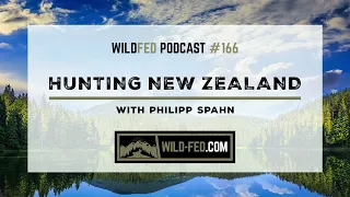 Hunting New Zealand with Philipp Spahn — WildFed Podcast #166