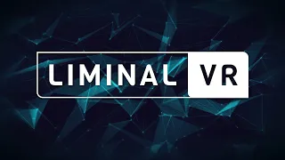 Liminal VR Showreel 2020